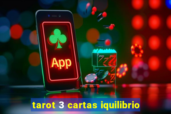 tarot 3 cartas iquilibrio